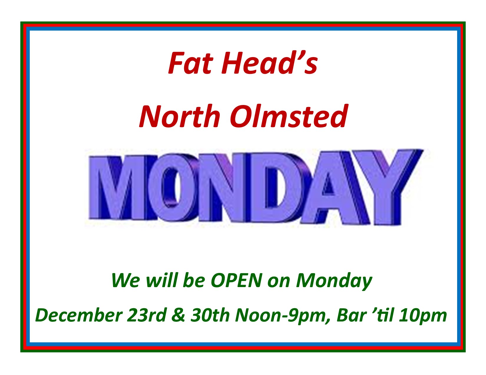 OPEN Monday, December 23rd & December 30th!